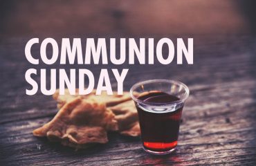 Communion Sunday Dec 3Sunday Service