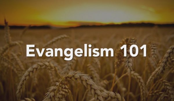 Evangelism 101 Begins Oct 17Register HERE